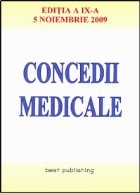 Concedii medicale - editia a IX-a - actualizata la 5 noiembrie 2009