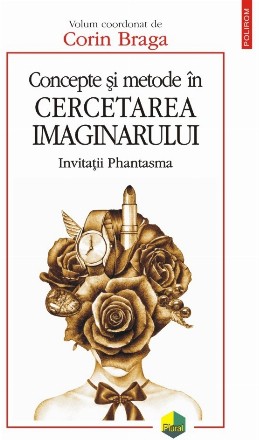 Concepte şi metode în cercetarea imaginarului Invitații Phantasma