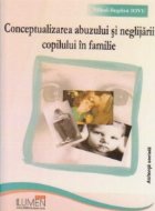 Conceptualizarea abuzului si neglijarii copilului in familie