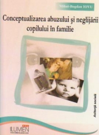 Conceptualizarea abuzului si neglijarii copilului in familie