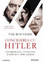 Concilierea Hitler Chamberlain Churchill drumul