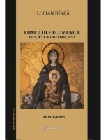 Conciliile ecumenice: Efes si Calcedon. Monografii