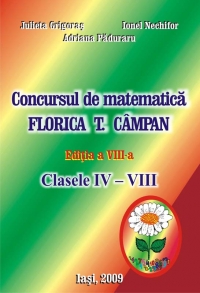 Concursul de matematica Florica T. Campan, Clasele IV - VIII, editia 2009