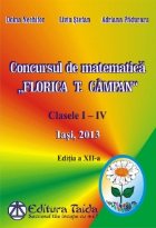 Concursul de matematica Florica T. Campan - clasele I - IV, Ed 2013