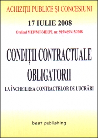 Conditii contractuale obligatorii la incheierea contractelor de lucrari - editia I - bun de tipar 17 iulie 2008