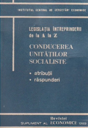 Conducerea unitatilor socialiste. Atributii. Raspunderi