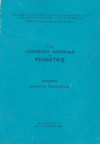 A II - a conferinta nationala de psihiatrie (Rapoartele si rezumatele comunicarilor)