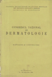 Congresul National de Dermatologie - Rapoarte si comunicari