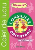 Consiliere orientare scolara Caiet lucru