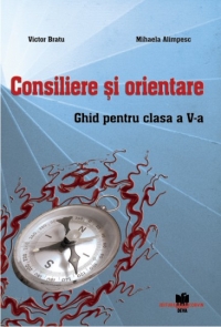 Consiliere si orientare - Ghid pentru clasa a V-a