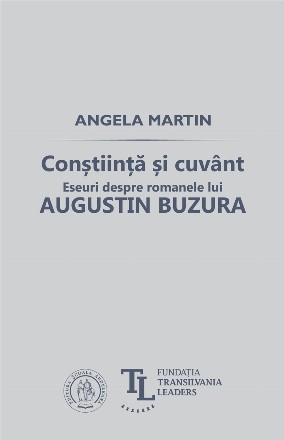 Constiinta si cuvant. Eseuri despre romanele lui Augustin Buzura