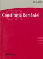 Constitutia Romaniei. Actualizata 18 septembrie 2013