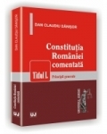 Constitutia Romaniei comentata.Titlul I. Principii generale