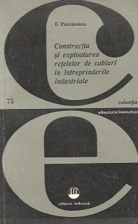 Constructia si exploatarea retelelor de cabluri in intreprinderile industriale