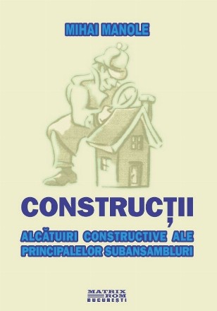 Constructii. Alcatuiri constructive ale principalelor subansambluri