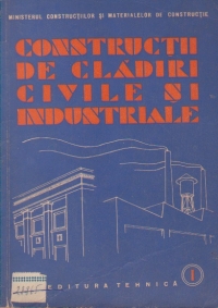 Constructii de cladiri civile si industriale, Volumul I, Manual pentru scolile profesionale de ucenici