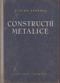 Constructii metalice - elemente generale, executia si montajul constructiilor metalice