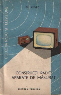 Constructii radio. Aparate de masurat