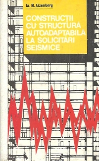 Constructii cu structura autoadaptabila la solicitari seismice (traducere din limba rusa)