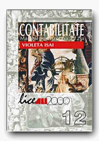 CONTABILITATE. MANUAL PENTRU CLASA A 12-A (Violeta Isai)