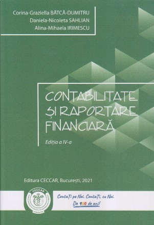 Contabilitate si raportare financiara. Editia a IV-a, revizuita