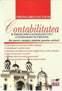 Contabilitatea in partida simpla si legislatia utila unitatilor de cult religios (filii, parohii, manastiri, catedrale, paraclise, schituri)