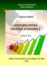 Contabilitatea unitatii economice - Clasa a X-a. Filiera tehnologica, profil servicii