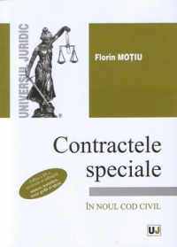 Contractele speciale in Noul Cod Civil : Sinteze teoretice, teste grila si spete (editia a III-a, revazuta si adaugita)