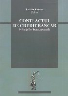 Contractul de credit bancar - Principiile, legea, uzantele