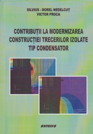 Contributii la Modernizarea Constructiei Trecerilor Izolate Tip Condensator