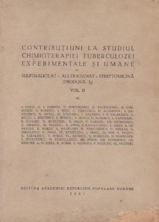 Contributiuni la studiul chimioterapieii tuberculozei experimentale si umane, Volumul al II-lea