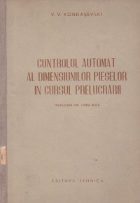 Controlul automat al dimensiunilor pieselor in cursul prelucrarii (traducere din limba rusa)