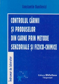 Controlul carnii si produselor din carne prin metode senzoriale si fizico-chimice