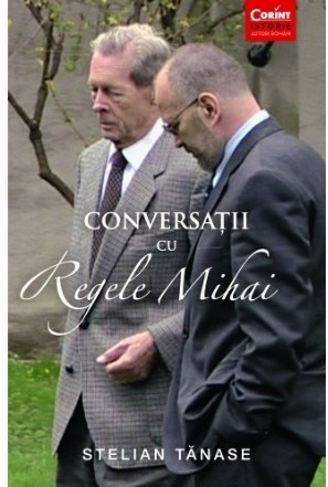 Conversații cu Regele Mihai