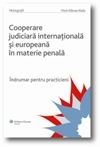 Cooperarea judiciara internationala si europeana in materie penala