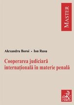 Cooperarea judiciara internationala in materie penala