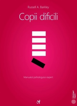 Copii dificili. Manualul psihologului expert