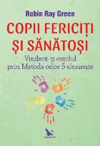 Copii fericiti sanatosi Vindeca copilul