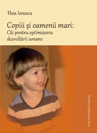 Copiii şi oamenii mari : căi pentru optimizarea dezvoltării umane