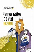 Copiii mari devin bizari