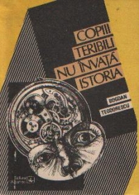 Copiii teribili nu invata istoria