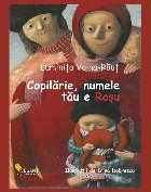 Copilărie numele tău Roşu