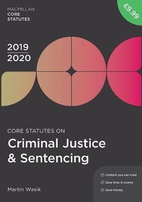 Core Statutes on Criminal Justice & Sentencing 2019-20