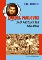 CORNEL PAVLOVICI SAU FASCINATIA GOLULUI