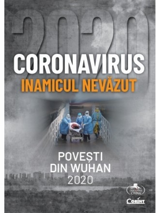 Coronavirus 2020 - Inamicul nevăzut