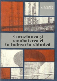 Coroziunea si combaterea ei in industria chimica