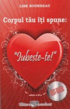 Corpul tau iti spune: Iubeste