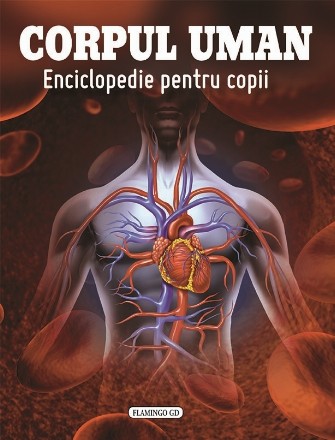 Corpul uman : enciclopedie pentru copii