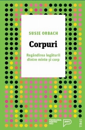 Corpuri. Regandirea legaturii dintre minte si corp