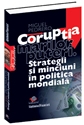 Coruptia marilor puteri. Strategii si minciuni in politica mondiala